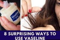 11 Genius Vaseline Hacks You Didn’t Know Existed